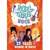 KNYGA Rebel Girls Rock: 25 Tales of Women in Music