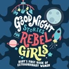 KNYGA Rebel Rebel Girls Good Night Stories for Rebel Girls: Baby's First Book of Extraordinary Women