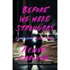 KNYGA Renee Carlino Before We Were Strangers, A Love Story
