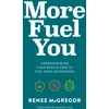 KNYGA Renee Mcgregor More Fuel You, Understanding your body &amp; how to fuel your adventures
