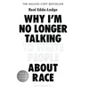 KNYGA Reni Eddo Lodge Lodge Why I’m No Longer Talking to Baltas People About Race: The #1 Sunday Times Bestseller