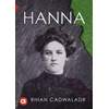 KNYGA Rhian Cadwaladr Cyfres Amdani: Hanna