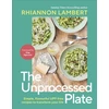 KNYGA Rhiannon Lambert Unprocessed Plate, Simple, Flavourful UPF-free Recipes to Transform Your Life