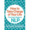 KNYGA Richard Bandler How to Take Charge of Your Life