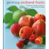 KNYGA Richard Bird Growing Orchard Fruits, A Directory of Varieties and How to Cultivate Them Successfully.