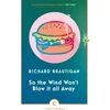 KNYGA Richard Brautigan So the Wind Won't Blow It All Away