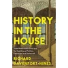 KNYGA Richard Davenport Hines History in the House, Some Remarkable Dons and the Teaching of Politics, Character and Statecraft