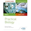 KNYGA Richard Fosbery OCR A-level Biology Student Guide: Practical Biology