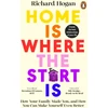 KNYGA Richard Hogan Home is Where the Start Is, How Your Family Made You, and How You Can Make Yourself Even Better