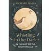 KNYGA Richard Mabey Whistling in the Dark, In Pursuit of the Nightingale