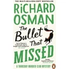 KNYGA Richard Osman Osman Richard Bullet That Missed: (The Thursday Murder Club 3)