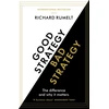 KNYGA Richard P Rumelt Rumelt Richard Good Strategy/Bad Strategy: THE BESTSELLING BUSINESS CLASSIC: The Difference and Why It Matters