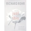 KNYGA Richard Rohr Just This, Prompts And Practices For Contemplation