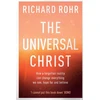 KNYGA Richard Rohr Universal Christ, How a Forgotten Reality Can Change Everything We See, Hope For and Believe