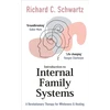 KNYGA Richard Schwartz Introduction to Internal Family Systems, A Revolutionary Therapy for Wholeness &amp;