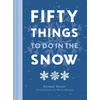 KNYGA Richard Skrein Fifty Things to Do in the Snow