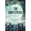 KNYGA Richard Strachan Unrecovered, A richly atmospheric gothic tale of madness, war and all-encompassing obsession set in Scotland