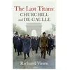KNYGA Richard Vinen Last Titans: Churchill and de Gaulle