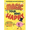 KNYGA Richard Wiseman Magic Your Mind Happy, Amazing magic tricks for happiness, confidence and calm