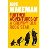 KNYGA Rick Wakeman Further Adventures of a Grumpy Old Rock Star