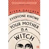 KNYGA Rivka Galchen Everyone Knows Your Mother is a Witch