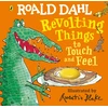 KNYGA Roald Dahl: Revolting Things to Touch and Feel
