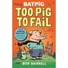 KNYGA Rob Harrell Batpig: Too Pig to Fail