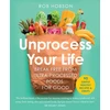 KNYGA Rob Hobson Unprocess Your Life, Break Free from Ultra-Processed Foods for Good