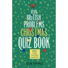 KNYGA Rob Temple Very British Problems Christmas Quiz Book, 600+ fiendishly festive questions