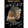KNYGA Robert Cooper Waiting for Venus, A Novel