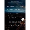 KNYGA Robert Jay Lifton Surviving Our Catastrophes