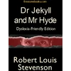 KNYGA Robert Louis Stevenson Dr Jekyll and Mr Hyde: Dyslexia-Friendly Edition