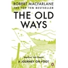 KNYGA Robert Macfarlane Macfarlane Robert Old Ways: A Journey on Foot