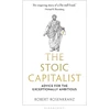 KNYGA Robert Rosenkranz Stoic Capitalist, Advice for the Exceptionally Ambitious
