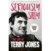 KNYGA Robert Ross Seriously Silly, The Life of Terry Jones (the authorised biography)