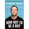 KNYGA Robert Webb How Not To Be a Boy