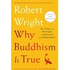 KNYGA Robert Wright Why Buddhism Is True, The Science and Philosophy of Meditation and Enlightenment