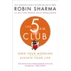 KNYGA Robin S. Sharma Sharma Robin 5 AM Club: Own Your Morning. Elevate Your Life.