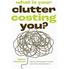 KNYGA Robyn Reynolds What Is Your Clutter Costing You?