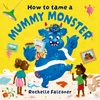 KNYGA Rochelle Falconer How to Tame a Mummy Monster