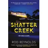 KNYGA Rod Reynolds Shatter Creek, The twisty, BREATHTAKING sequel to the bestselling, addictive Juodas REED BAY