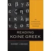 KNYGA Rodney J Decker Reading Koine Greek – An Introduction and Integrated Workbook