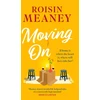 KNYGA Roisin Meaney Moving On, From the Irish bestseller comes a brand-new warm-hearted romance for 2024