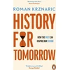 KNYGA Roman Krznaric Krznaric Roman History for Tomorrow: How The Past Can Inspire Our Future