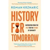 KNYGA Roman Krznaric History for Tomorrow, Inspiration from the Past for the Future of Humanity