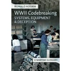 KNYGA Ronald Koorm WW2 Codebreaking Systems, Equipment and Deception, A Wartime Glossary