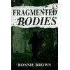 KNYGA Ronnie Brown Brown Ronnie Fragmented Bodies
