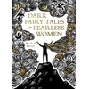KNYGA Rosalind Kerven Dark Fairy Tales of Fearless Women