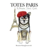 KNYGA Rosanne Kang Jovanovski Totes Paris, A Dog's Travel Guide