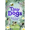 KNYGA Rose Lihou Tiny Dogs: Bea’s Secret Friends
